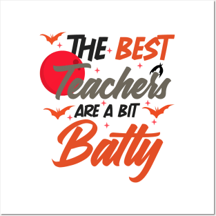 The Best Teachers Are A Bit Batty funny shirt Posters and Art